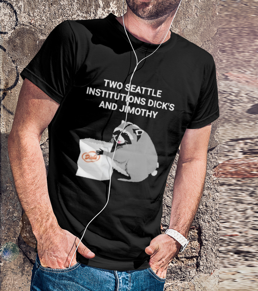 Two Seattle Institutions Dick's And Jimothy Raccoon T-Shirt