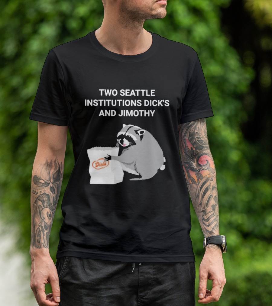 Two Seattle Institutions Dick's And Jimothy Raccoon T-Shirt