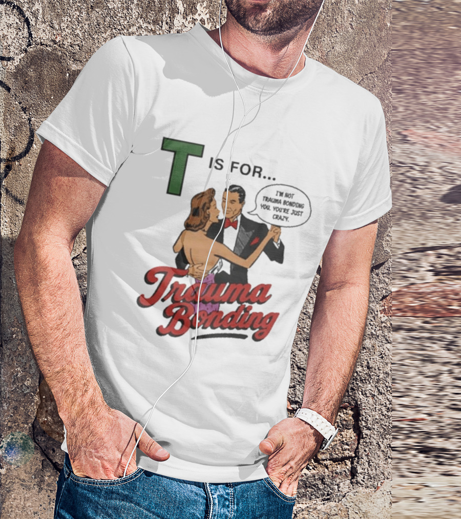 T Is For Trauma Bonding Dancing Couple Retro Humor T-Shirt