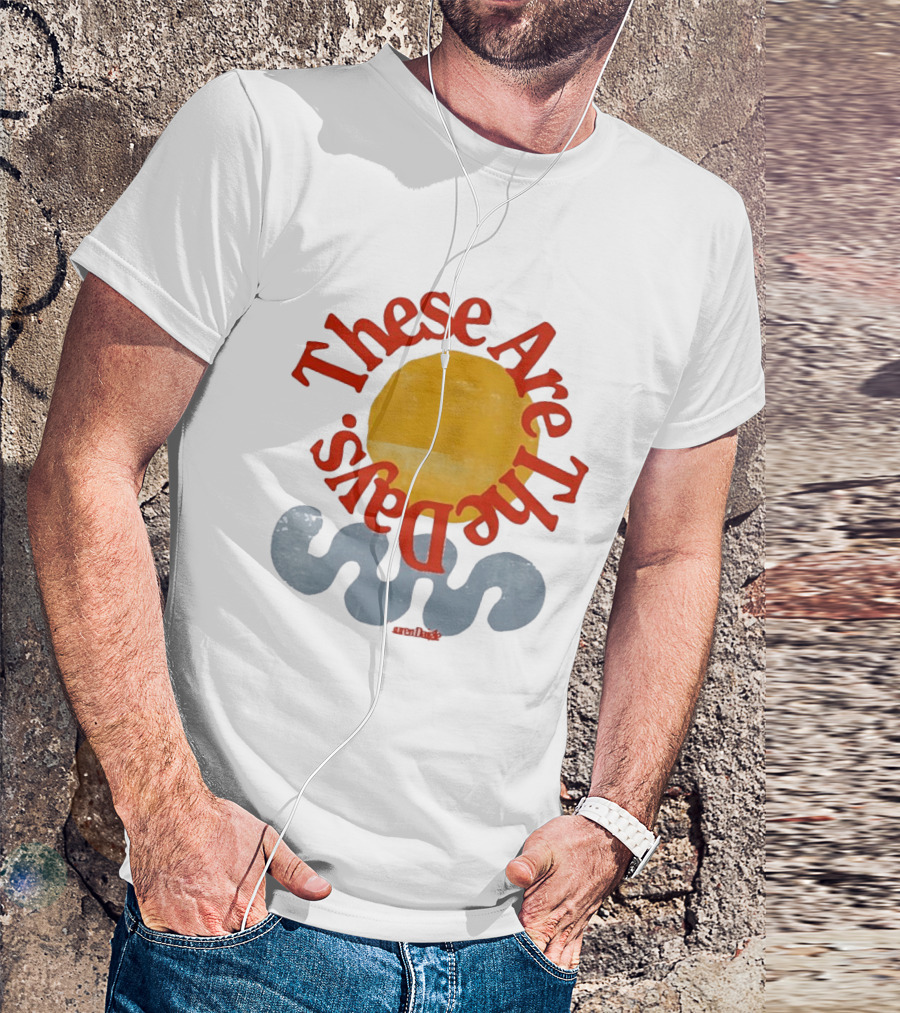 These Are The Days Sun Wave Lauren Daigle T-Shirt