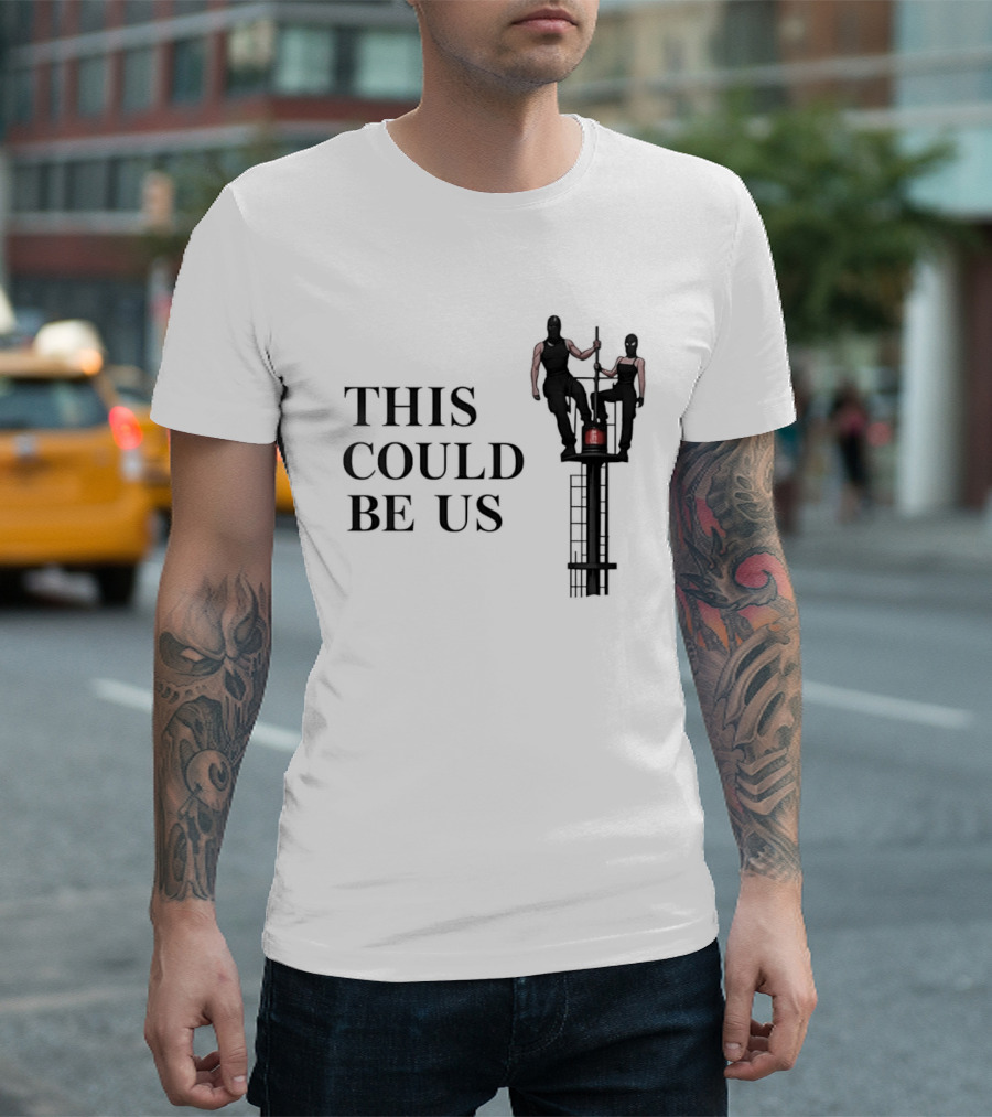 This Could Be Us Funny Relationship Goals Tower Climbing T-Shirt