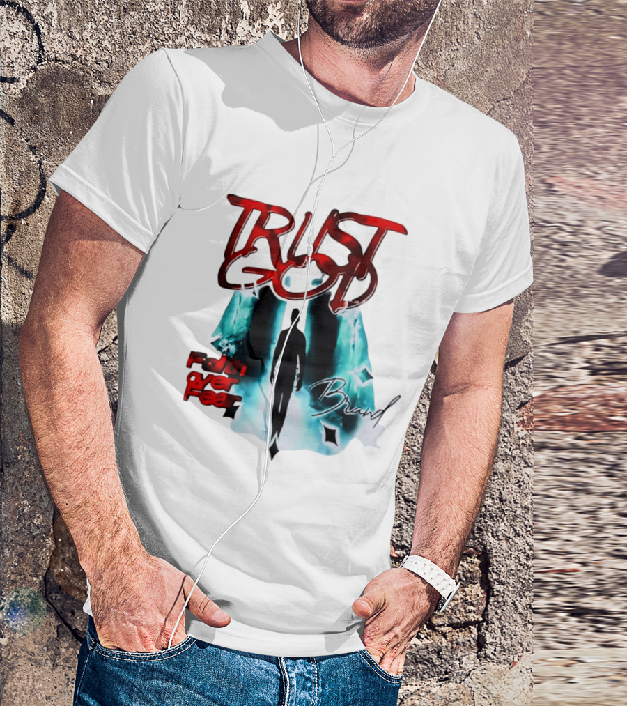 Trust God Faith Over Fear Brand Inspirational Spiritual Empowerment T-Shirt