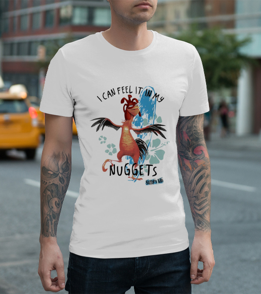 Chicken Joe I Can Feel It In My Nuggets Surf's Up Splash Fun T-Shirt