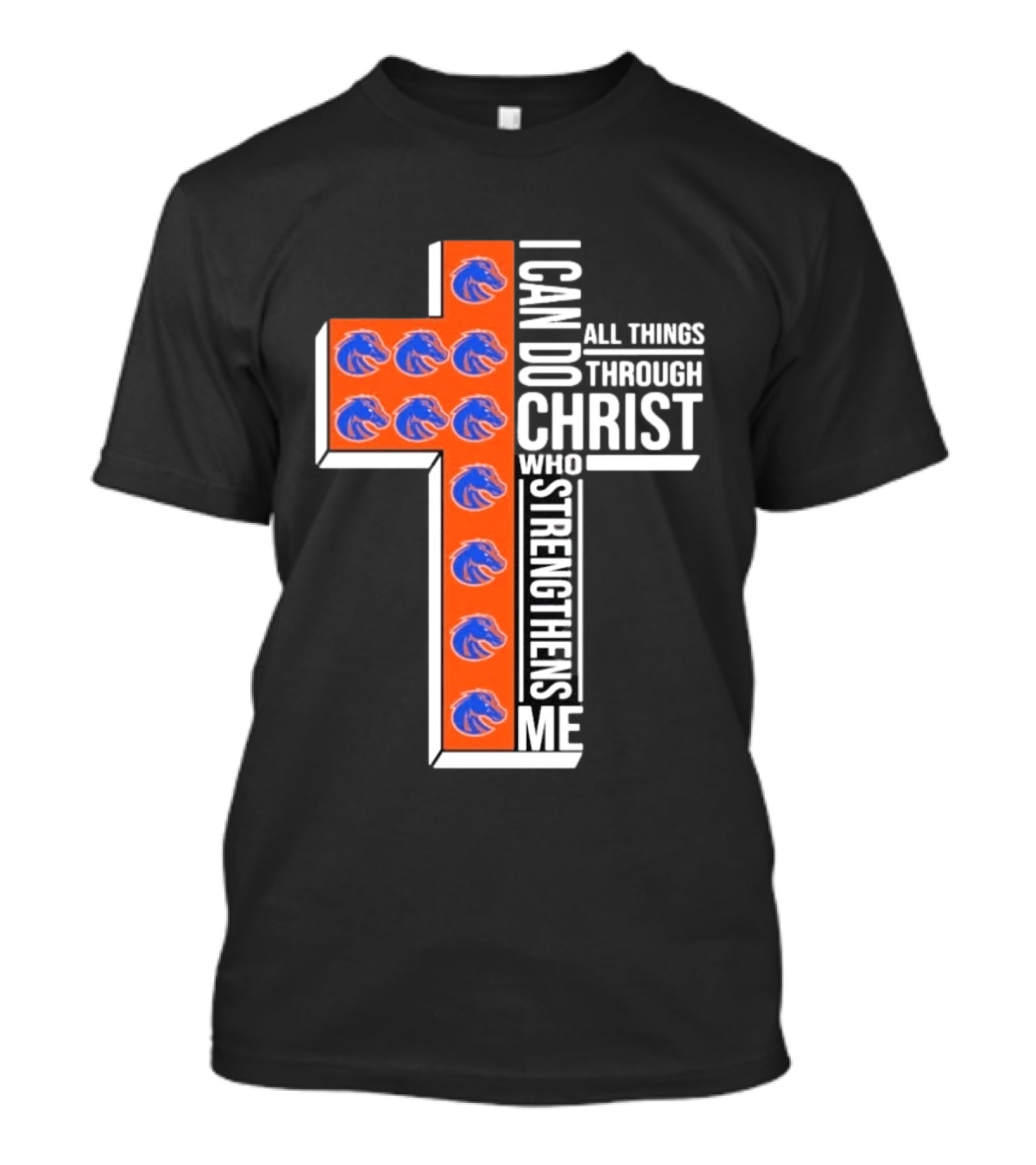 Boise State Broncos Cross I Can Do All Things Through Christ Who Strengthens Me T-Shirt