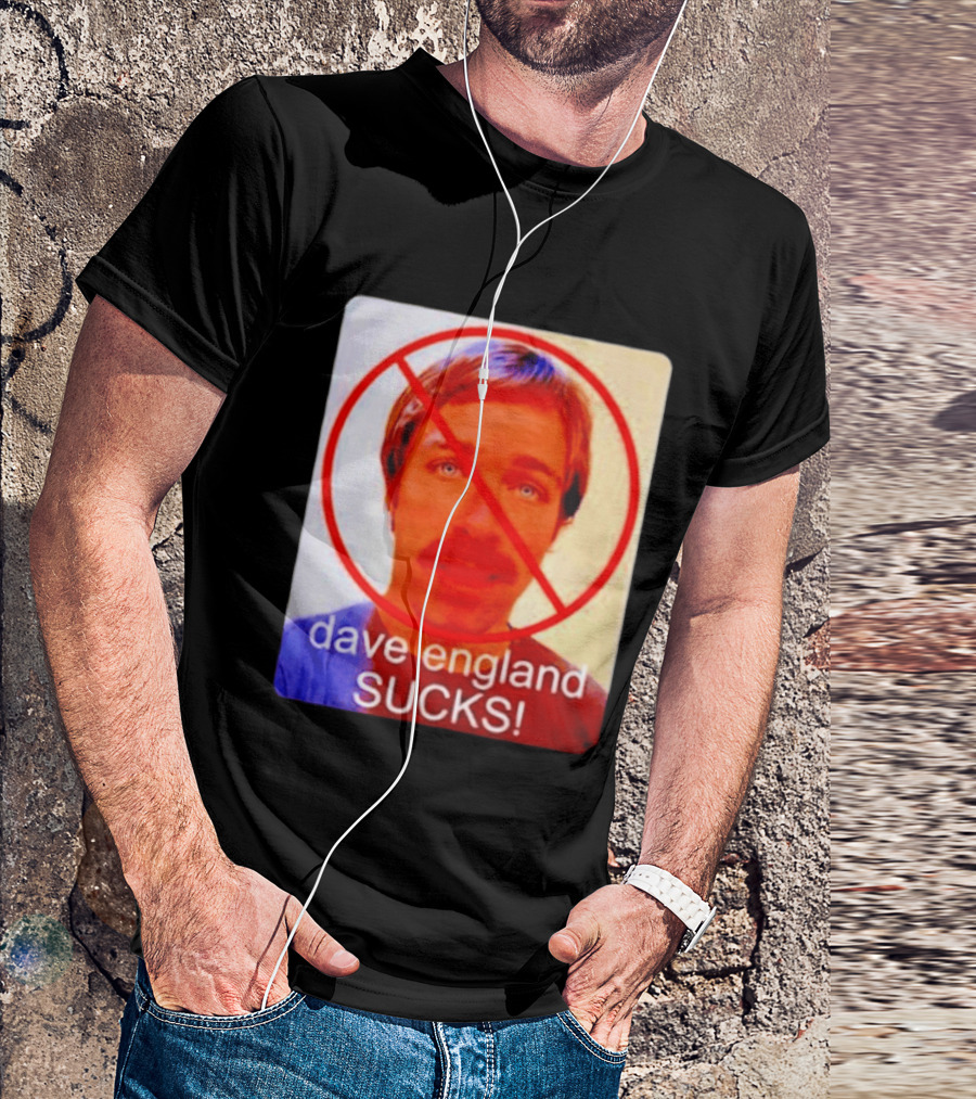 Dave England Sucks Jackass Stuntman Comedy No T-Shirt
