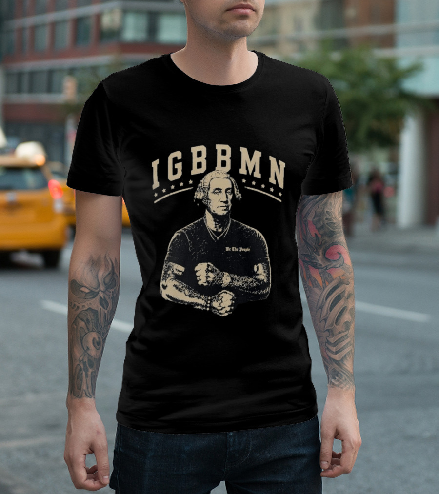 George Washington IGBBMN We The People Tattooed American Revolution T-Shirt