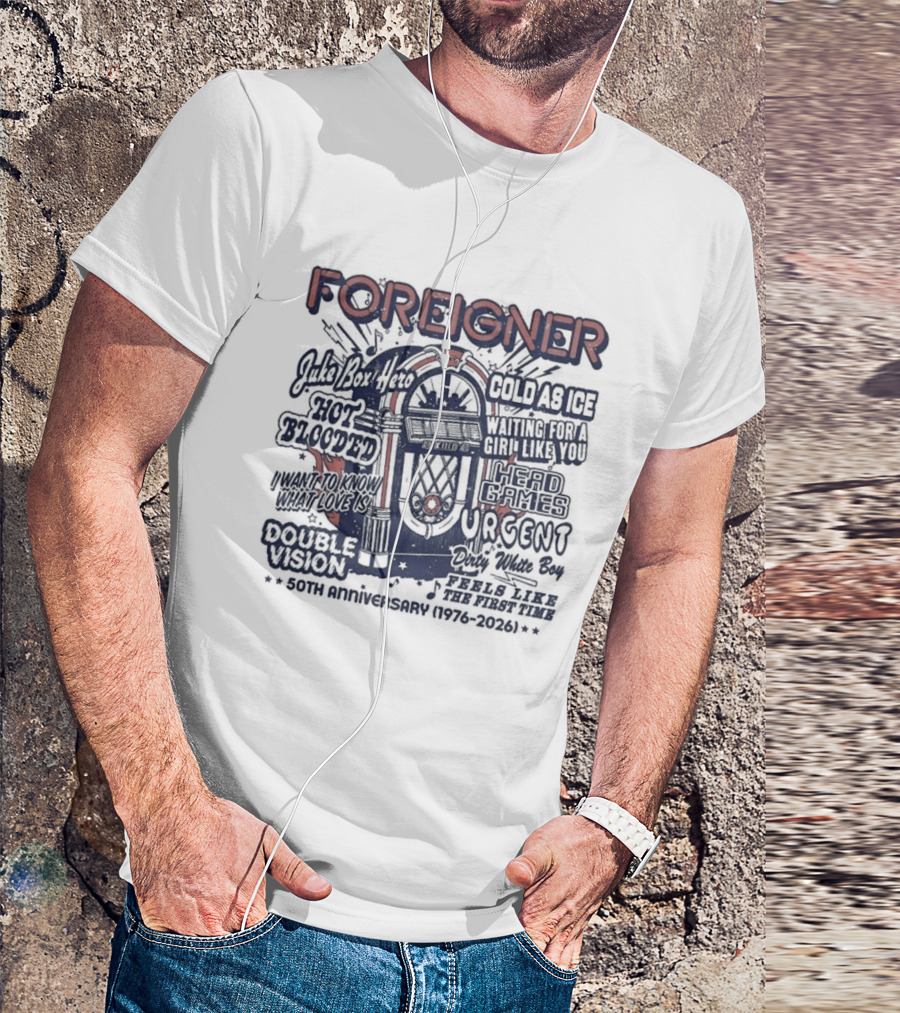 Foreigner 50th Anniversary 1976 2026 Hits Feels Like The First Time Juke Box Hero Cold As Ice Hot Blooded T-Shirt