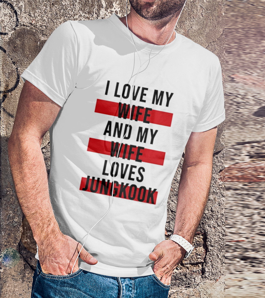 I Love My Wife And My Wife Loves Jungkook Trendy Husband T-Shirt