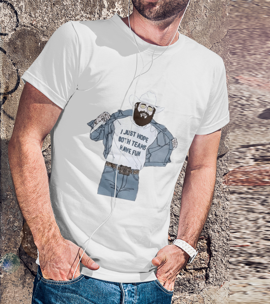 Post Malone I Just Hope Both Teams Have Fun Cowboy T-Shirt