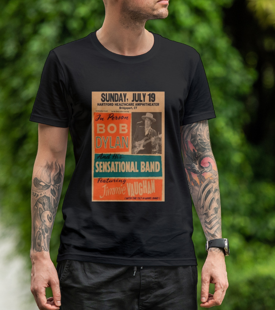 Sunday July 19 Bob Dylan Sensational Band Jimmie Vaughan Hartford HealthCare Amphitheater Bridgeport CT T-Shirt