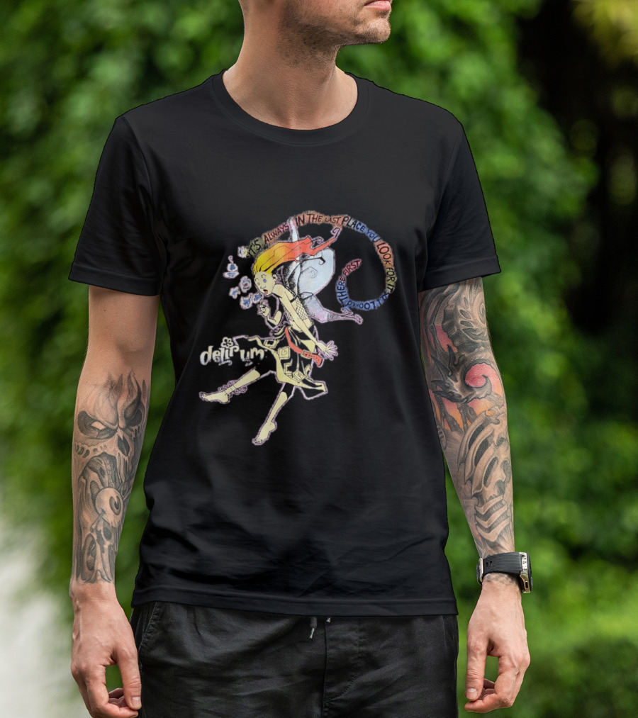 Delirium It's Always In The Last Place You Look For It Character With Unique T-Shirt
