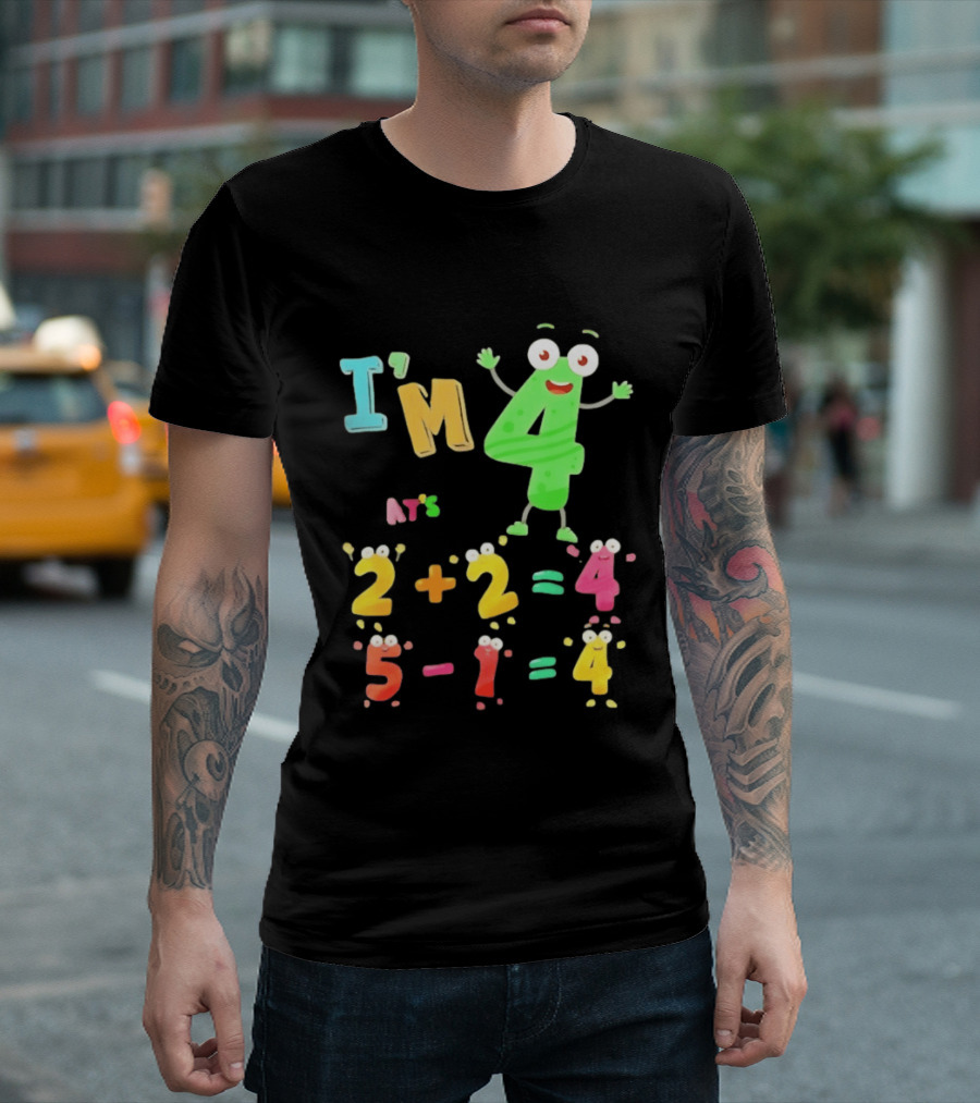 I'm 4 That's 2 Plus 2 Equals 4 And 5 Minus 1 Equals 4 T-Shirt