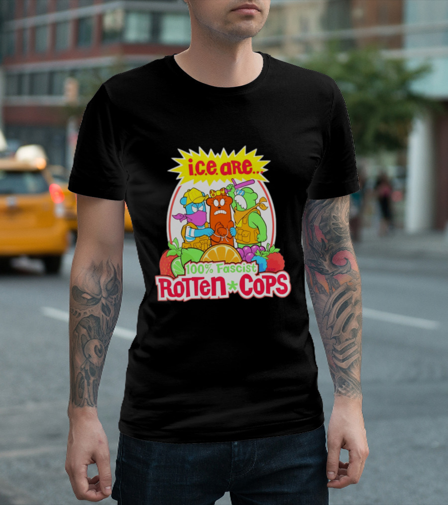 I.c.e. Are 100% Fascist Rotten Cops Cartoon Fruit T-Shirt