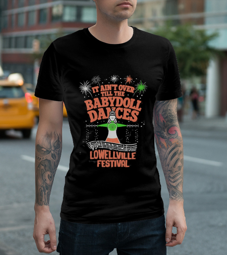 Lowellville Festival It Ain't Over Till The Babydoll Dances T-Shirt