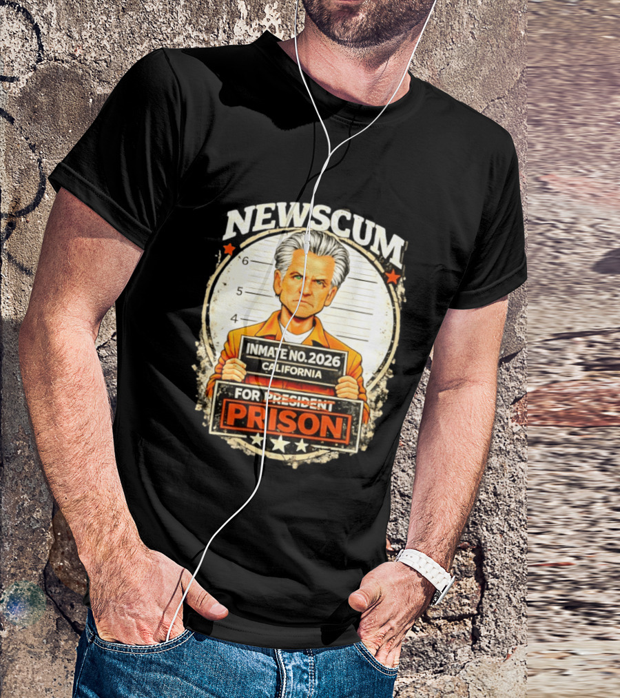 Newscum Gavin Newsom Inmate No 2026 California Prison For President T-Shirt