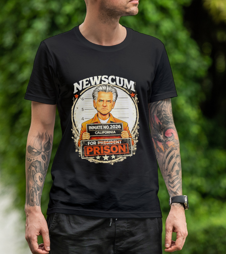 Newscum Gavin Newsom Inmate No 2026 California Prison For President T-Shirt