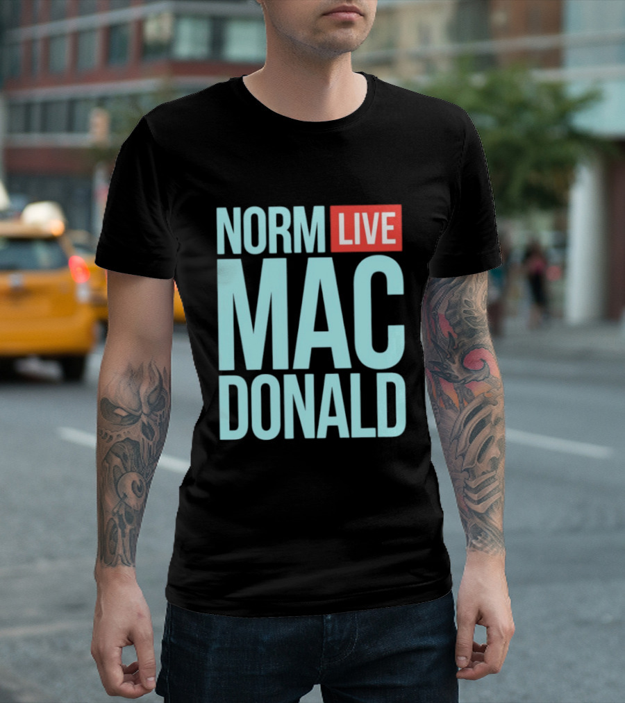 Norm Live Mac Donald Comedy Stand Up T-Shirt