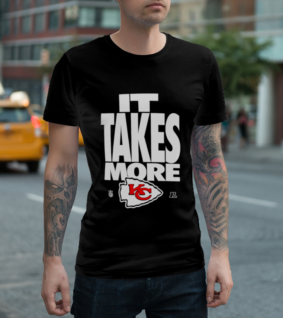 Kansas City Chiefs It Takes More KC Logo Training Camp AFC West Football T-Shirt