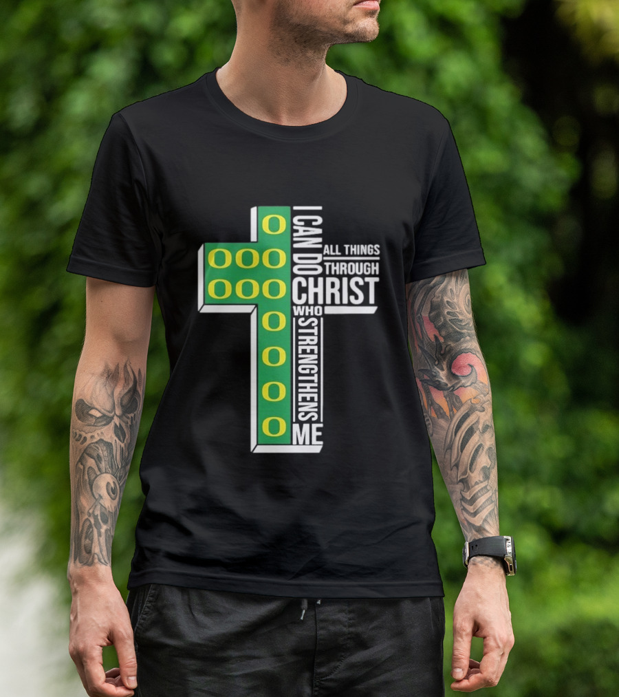 Oregon Ducks I Can Do All Things Through Christ Who Strengthens Me T-Shirt