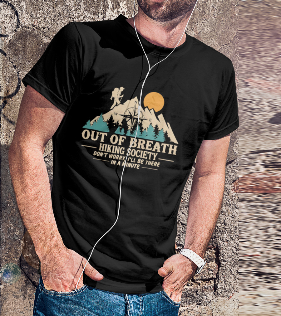 Out Of Breath Hiking Society Don't Worry I'll Be There In A Minute Mountain Sunset Adventure T-Shirt
