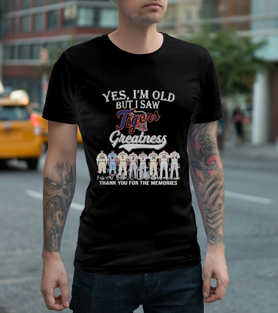 Yes I'm Old But I Saw Tigers Greatness Thank You For The Memories T-Shirt