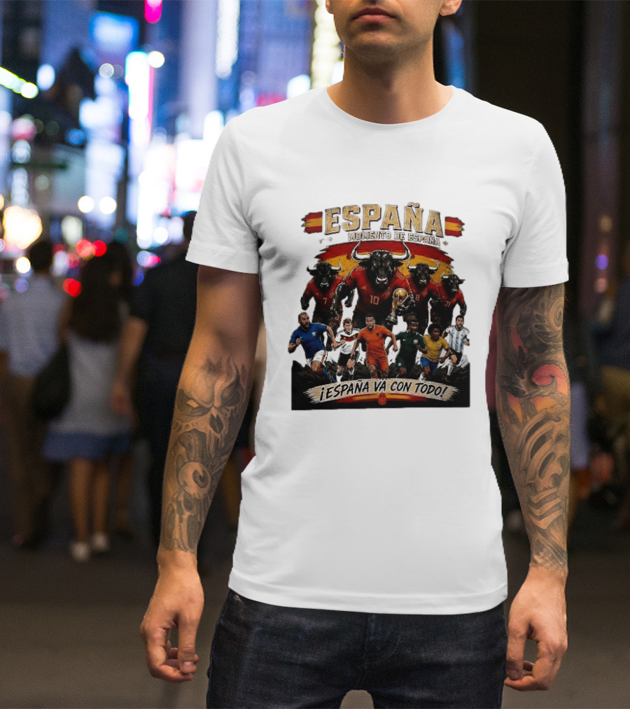 España Momento De España ¡España Va Con Todo! 2026 Soccer Bulls And Players T-Shirt