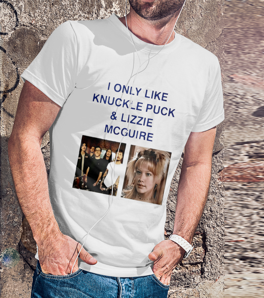 I Only Like Knuckle Puck Band And Lizzie McGuire TV Show Fans Nostalgia T-Shirt