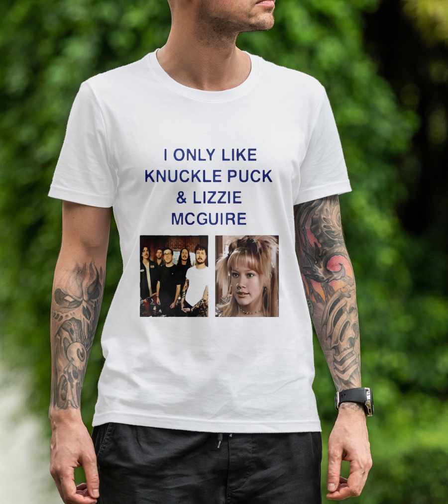 I Only Like Knuckle Puck Band And Lizzie McGuire TV Show Fans Nostalgia T-Shirt