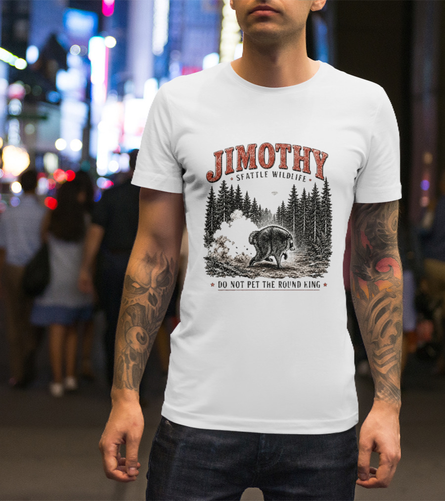 Jimothy Seattle Wildlife Do Not Pet The Round King Forest Scene T-Shirt