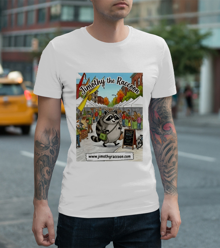 Jimothy The Raccoon Ballard Farmers Market Seattle Www.jimothyraccoon.com T-Shirt