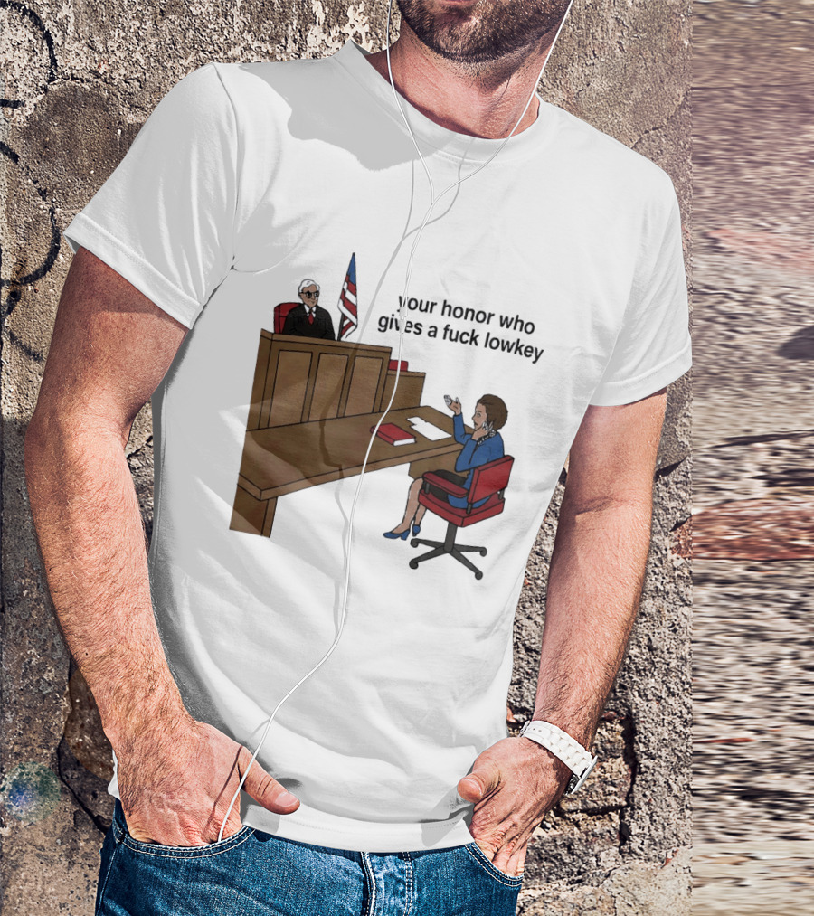 Margaret Thatcher Courtroom Humor Your Honor Who Gives A Fuck Lowkey T-Shirt