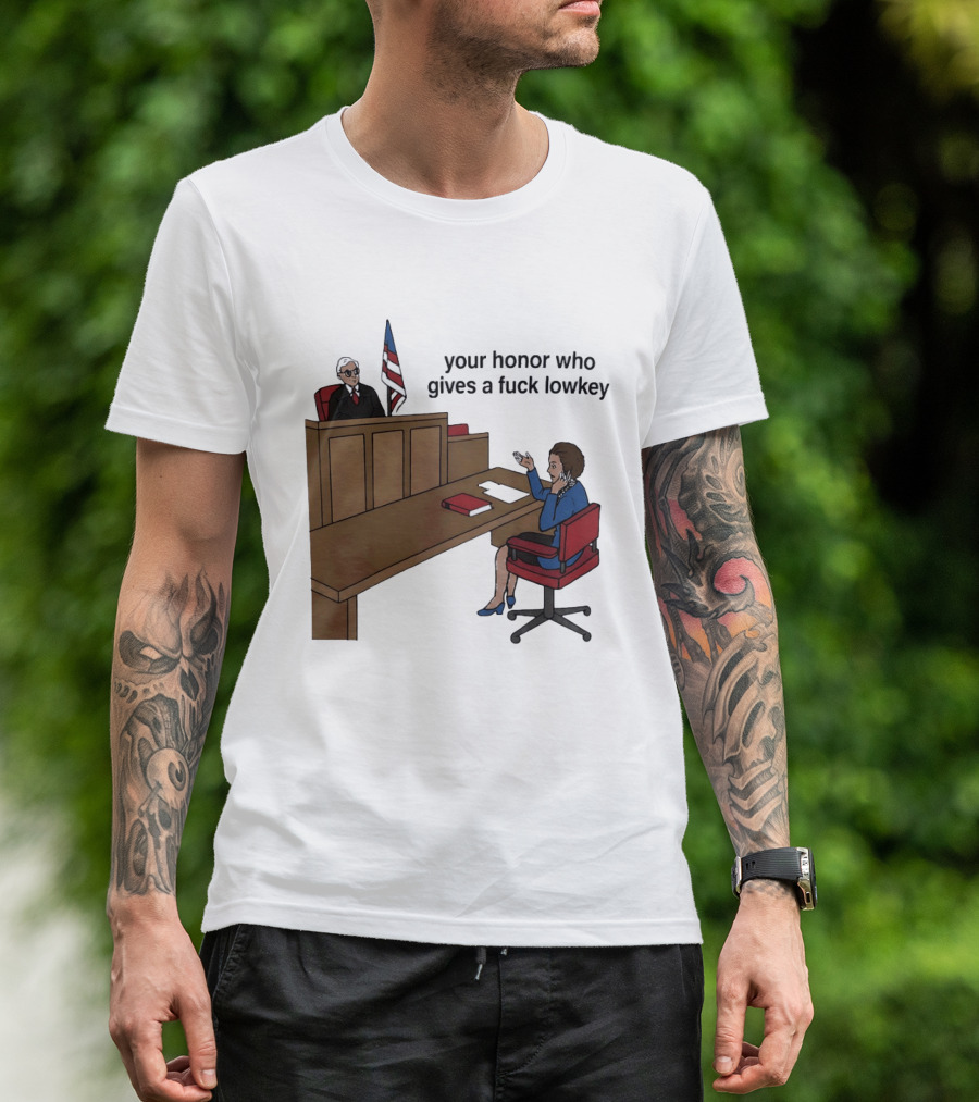 Margaret Thatcher Courtroom Humor Your Honor Who Gives A Fuck Lowkey T-Shirt