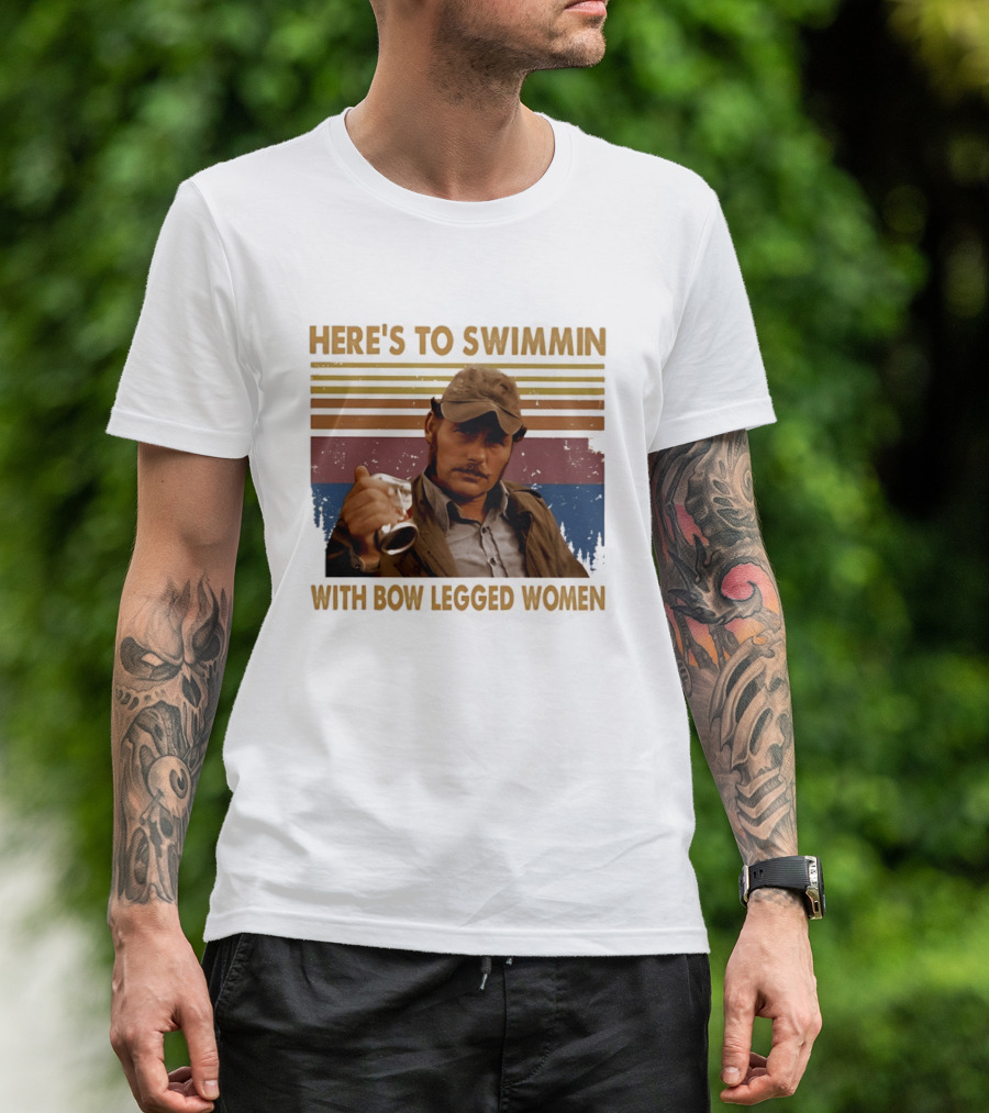 Robert Shaw Here's To Swimmin Jaws Bow Legged Women T-Shirt