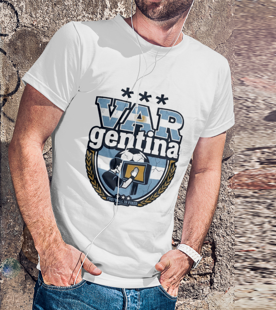 Argentina VARgentina Football Is Fixed Controversy T-Shirt