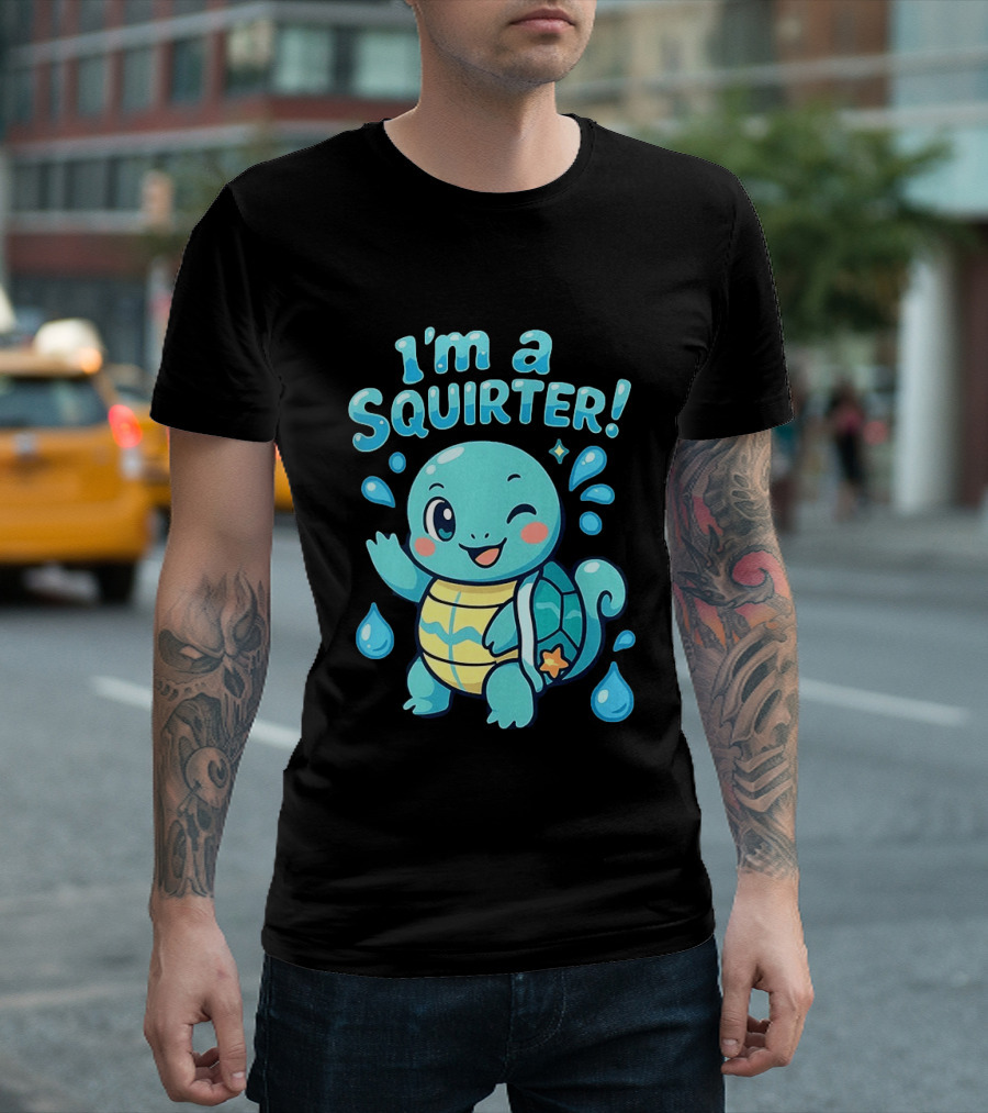I'm A Squirter Cute Turtle Droplet Fun T-Shirt
