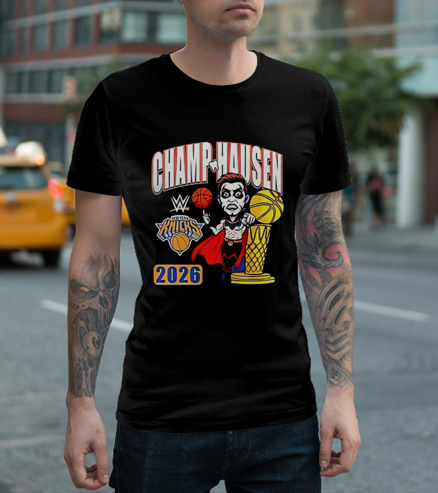 CHAMPHAUSEN WWE Knicks Basketball 2026 T-Shirt