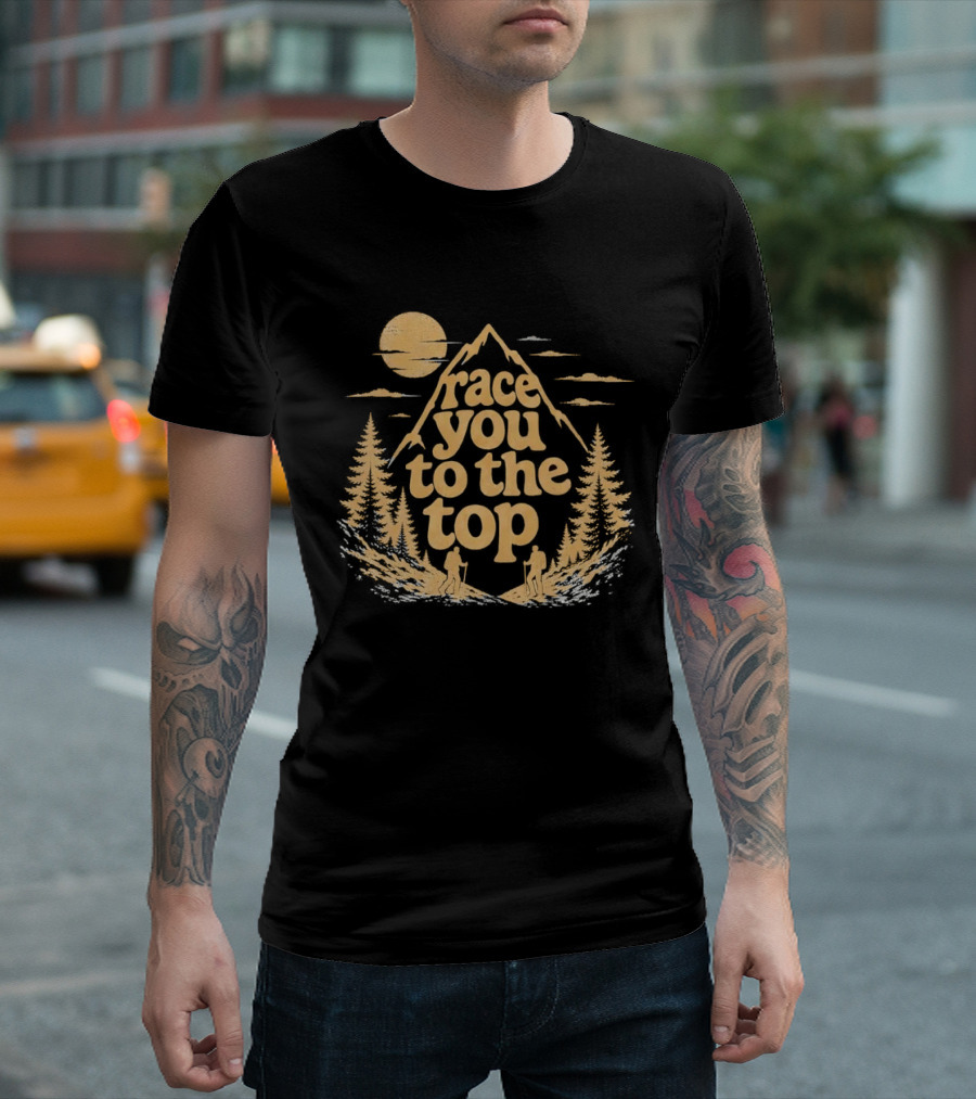 Race You To The Top Mountain Hiking Adventure T-Shirt