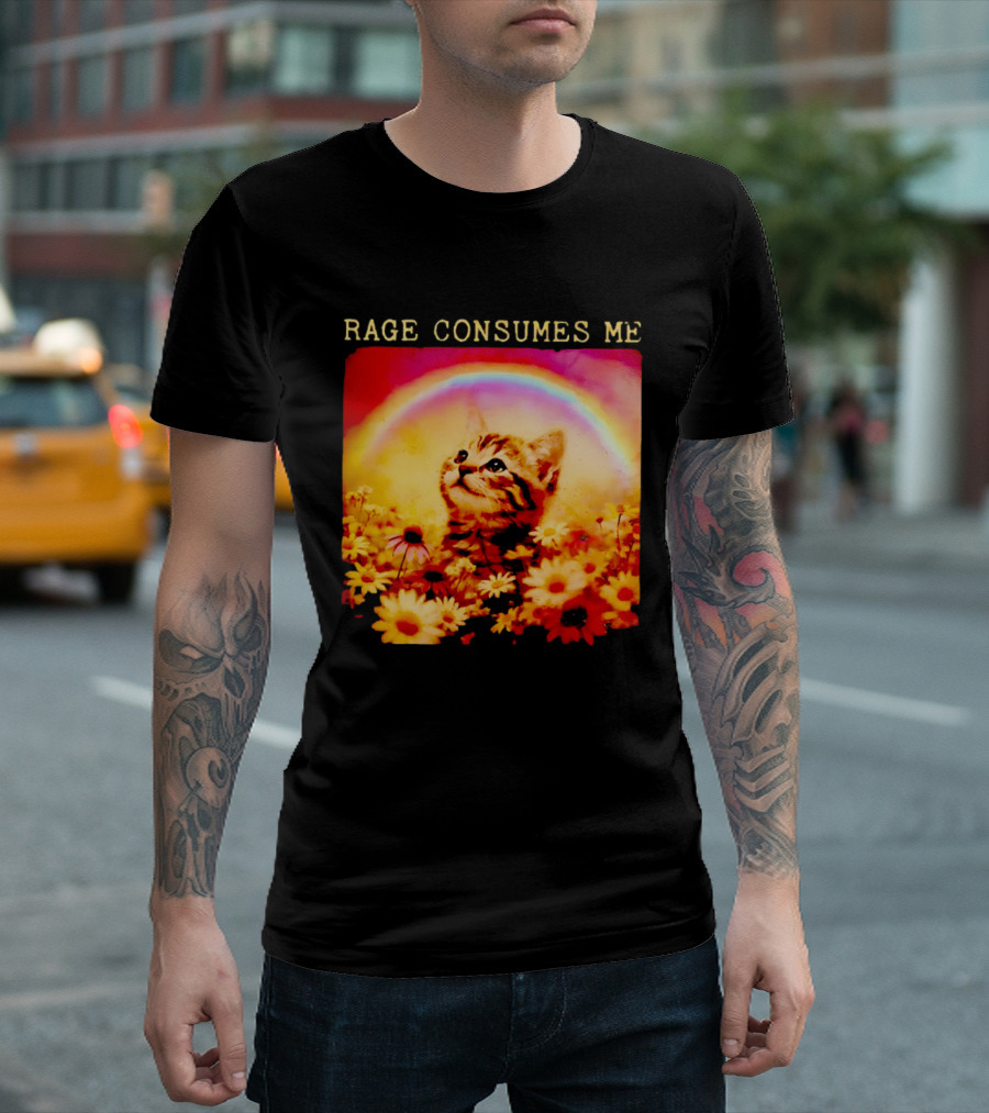 Rage Consumes Me Kitten In Flowers With Rainbow And Daisies T-Shirt