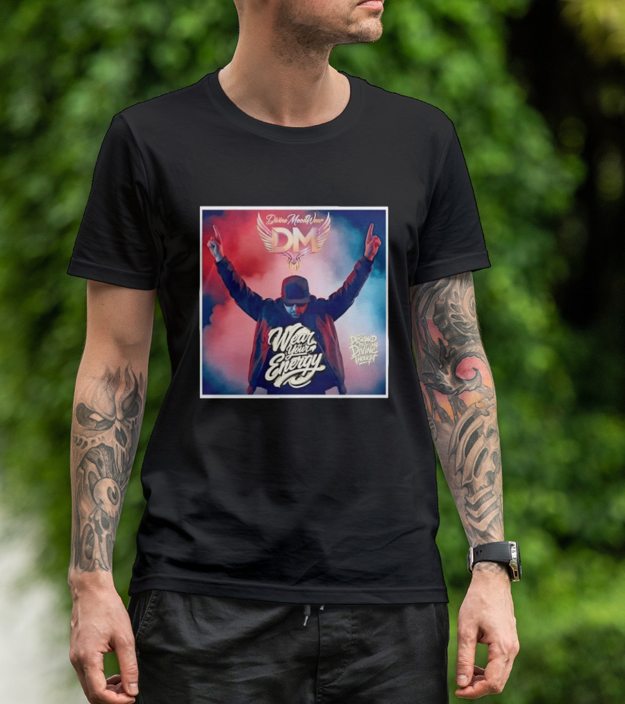 Divine Moodwear DM Wear Your Energy Designed By Divine Thought T-Shirt