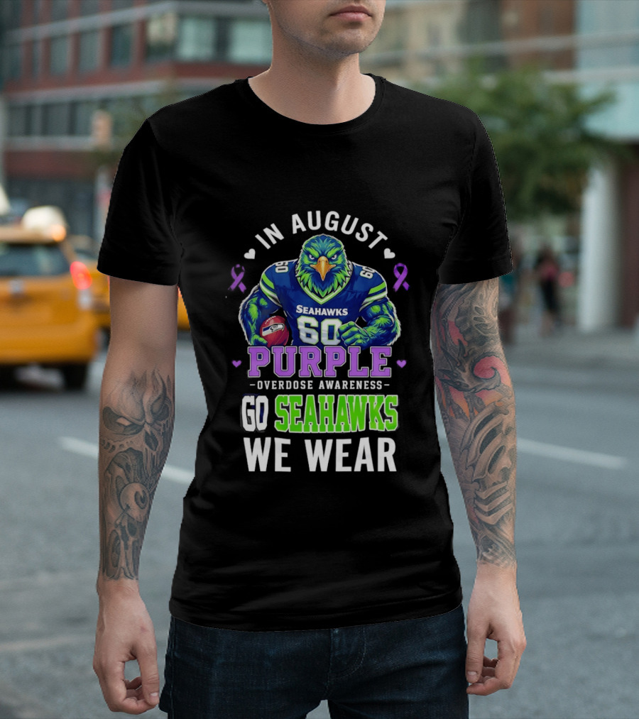 Seattle Seahawks Overdose Awareness In August We Wear Purple Go Seahawks T-Shirt