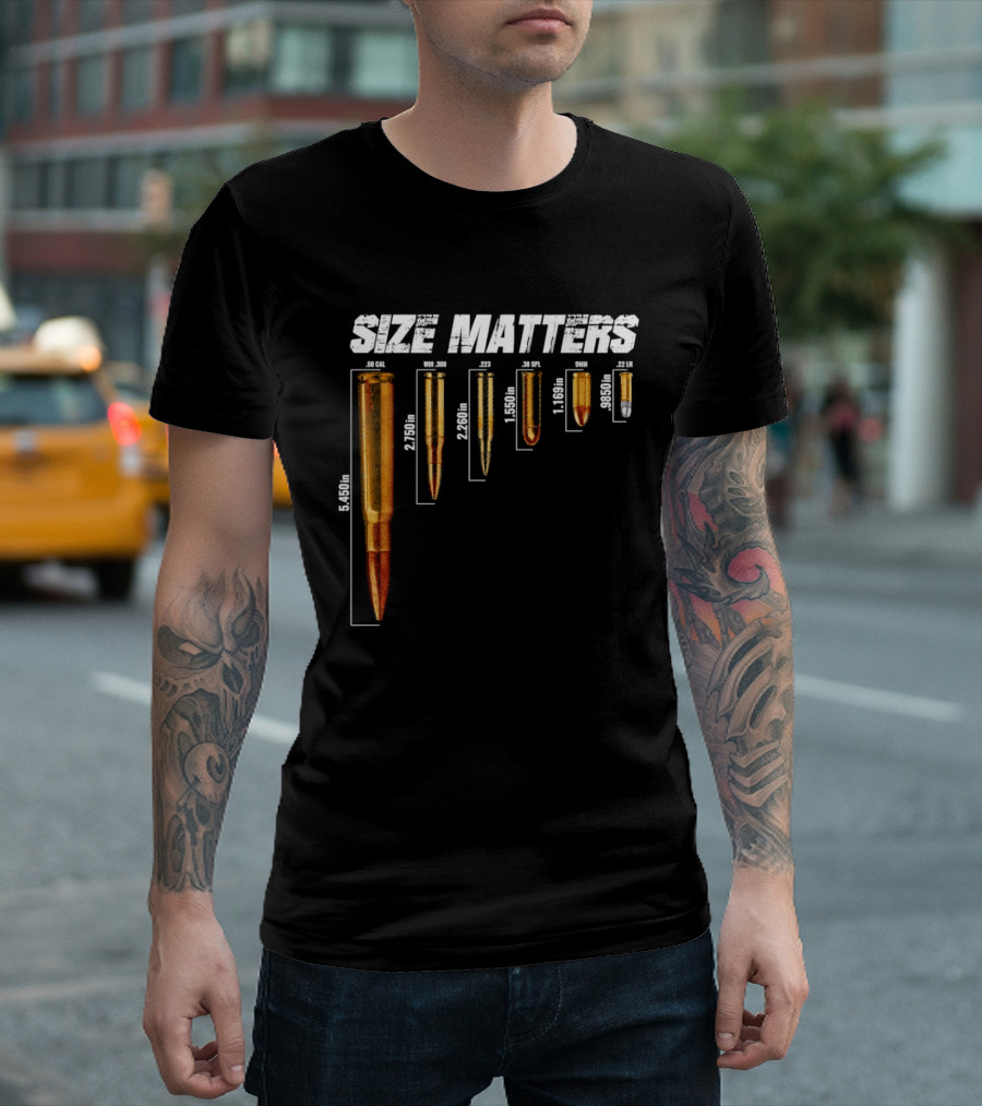 Size Matters 50 Caliber 7.62mm 5.56mm 0.40 0.22 Ammo Comparison Chart T-Shirt