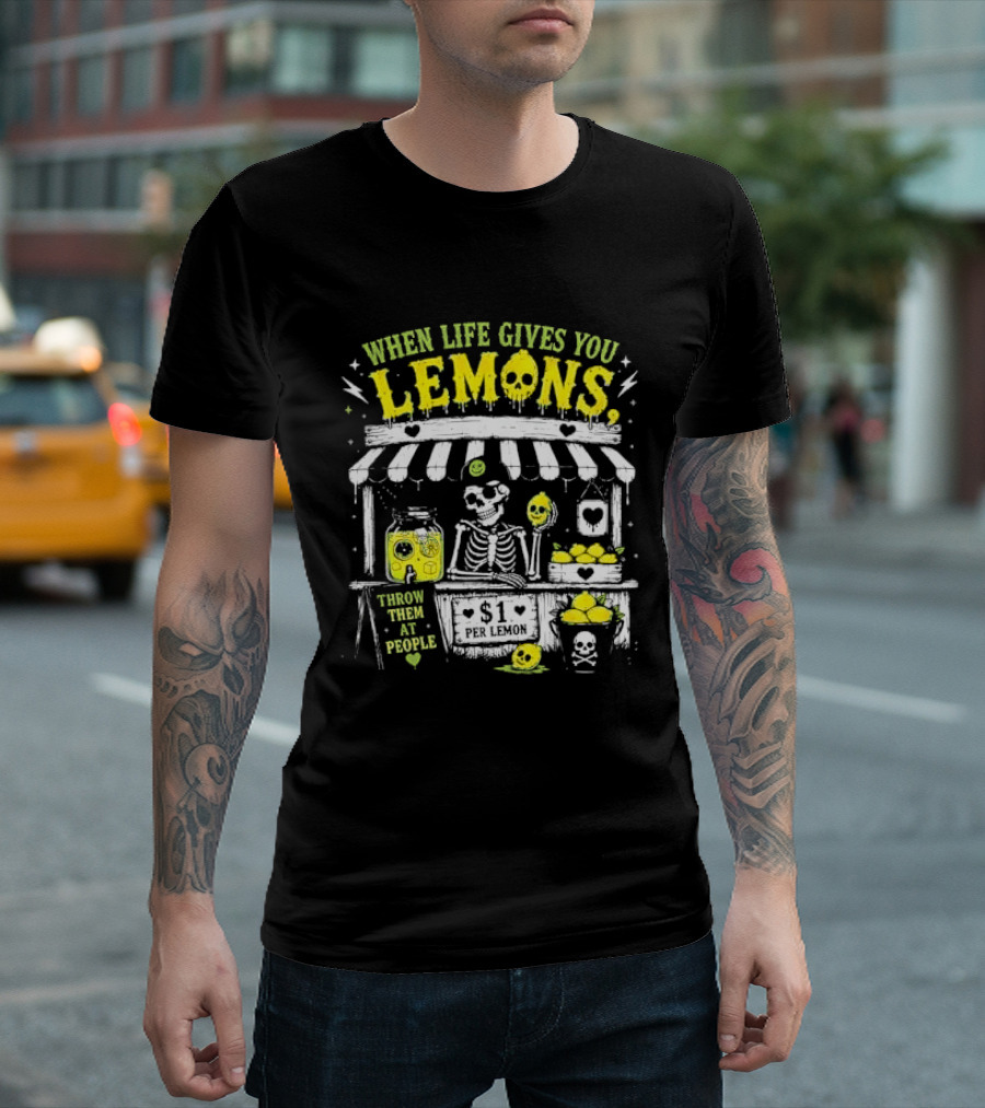 When Life Gives You Lemons Throw Them At People Skull Lemonade Stand T-Shirt