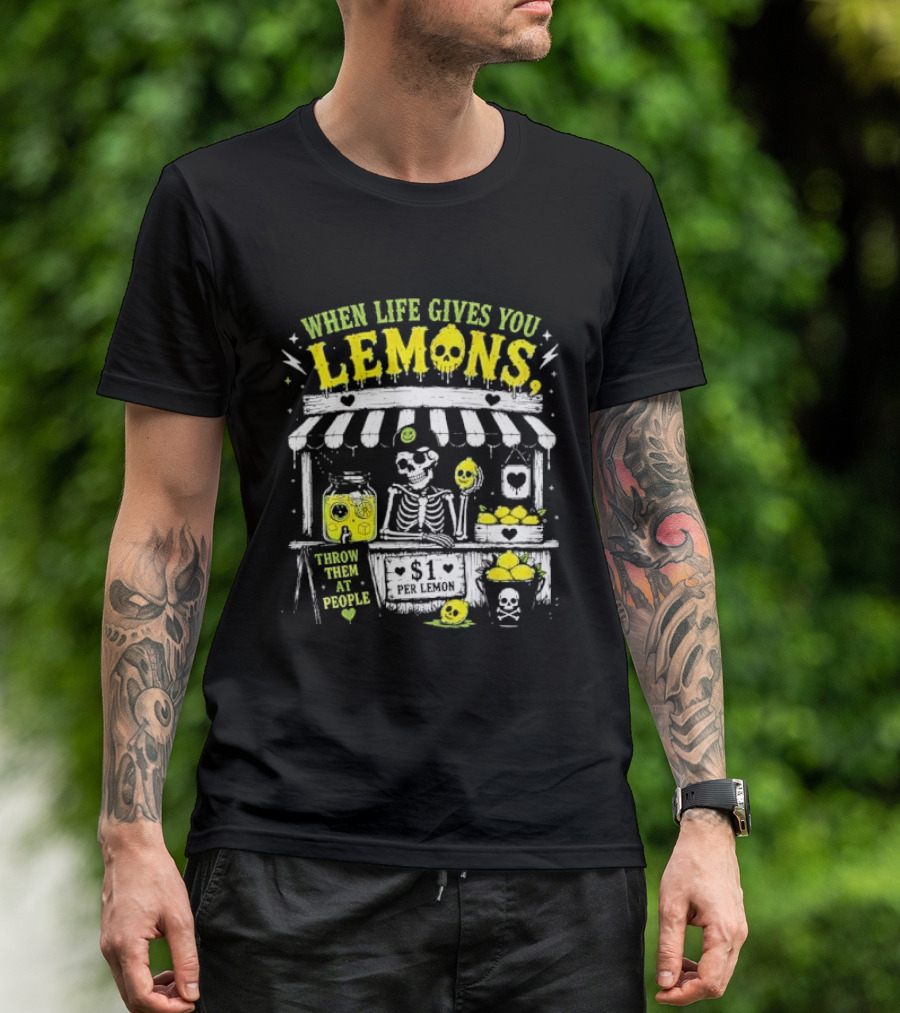When Life Gives You Lemons Throw Them At People Skull Lemonade Stand T-Shirt