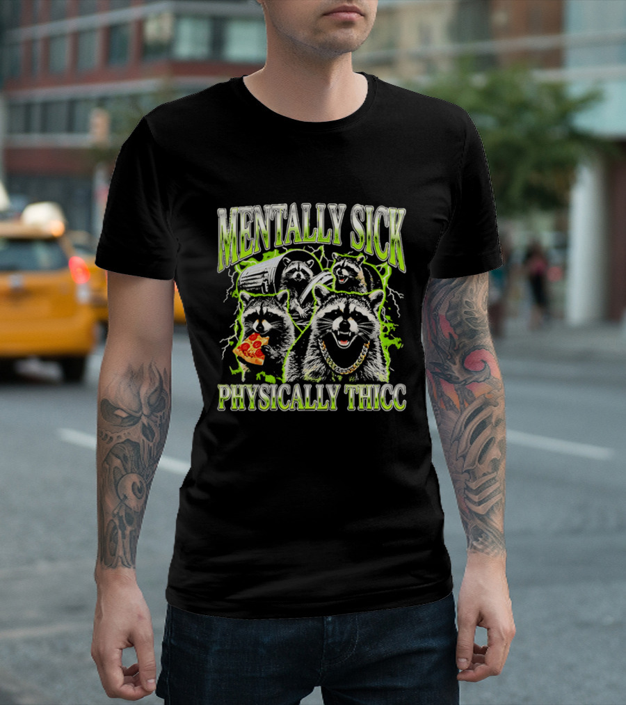 Mentally Sick Physically Thicc Raccoon Pizza And Trash Can Chain T-Shirt