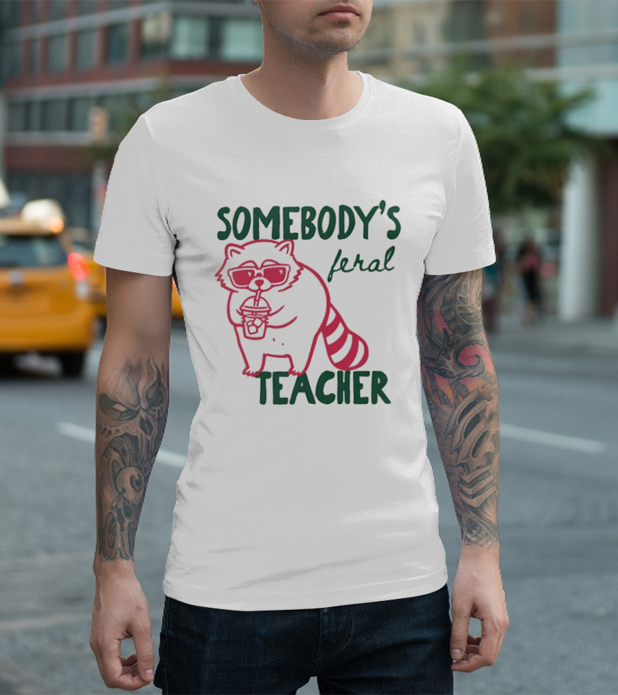 Somebody's Feral Teacher Raccoon Coffee Glasses T-Shirt
