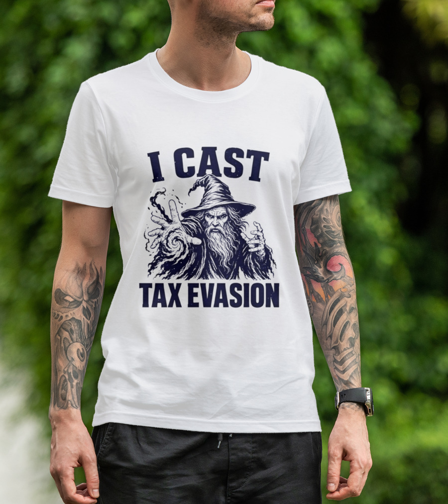 I Cast Tax Evasion Wizard Fantasy Magic Meme T-Shirt