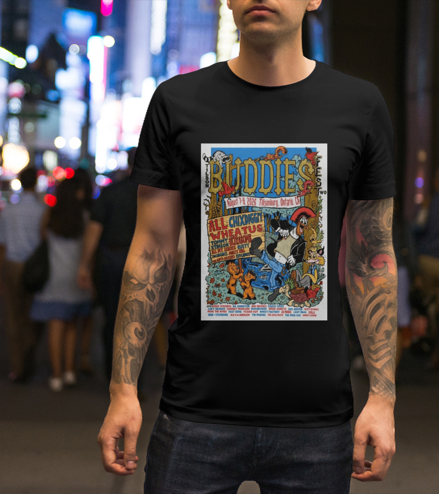 Buddies Fest Tillsonburg Ontario August 7 9 2026 Featuring All Chixdiggit Wheatus Tommy Stinson Ultrabomb And More T-Shirt