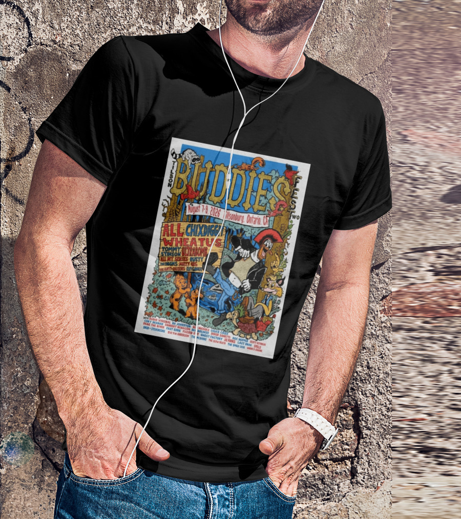 Buddies Fest Tillsonburg Ontario August 7 9 2026 Featuring All Chixdiggit Wheatus Tommy Stinson Ultrabomb And More T-Shirt