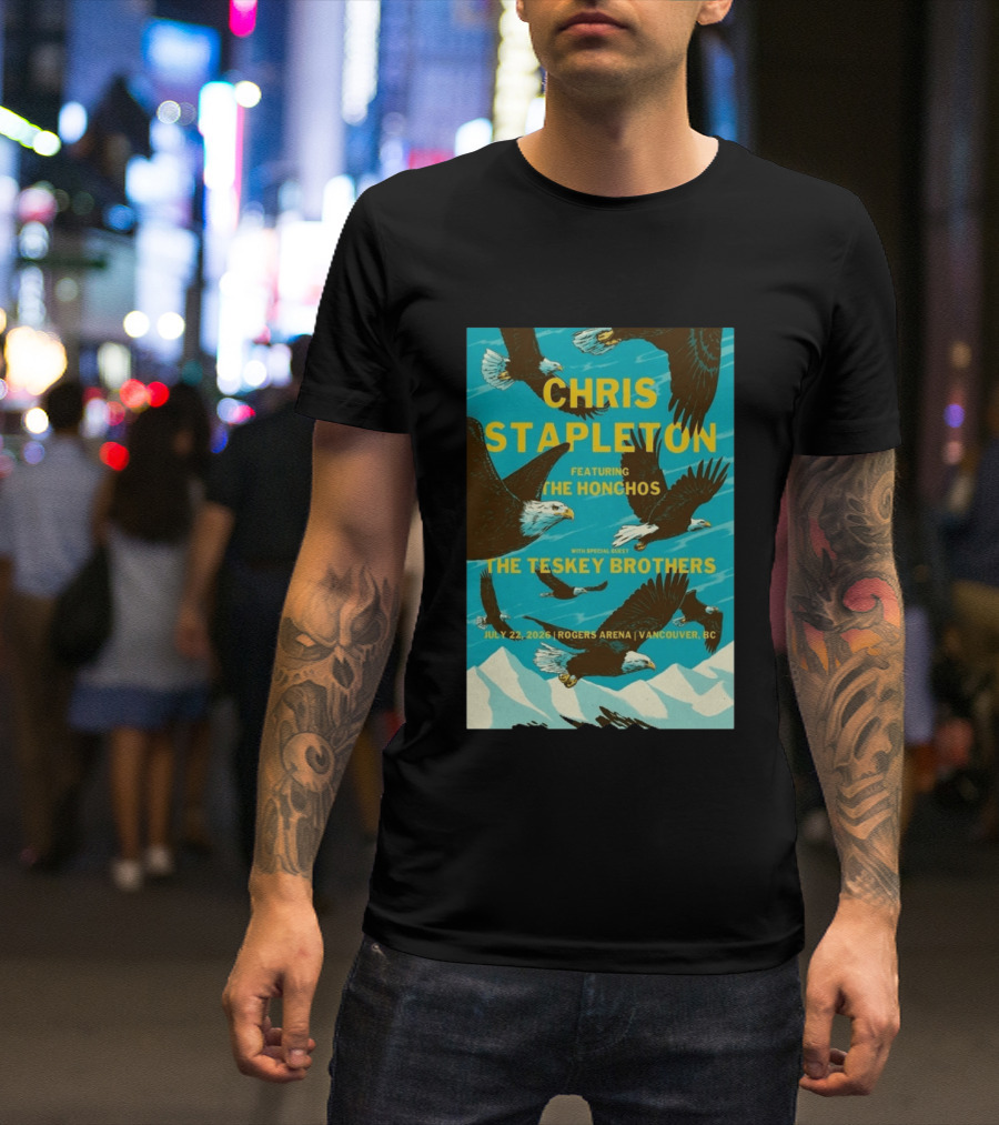 Chris Stapleton Vancouver Concert Featuring The Honchos And The Teskey Brothers July 22 2026 Rogers Arena T-Shirt