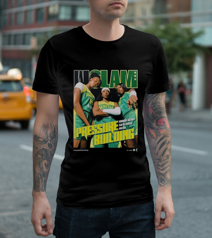 WSLAM Dominique Malonga Flau'jae Johnson Awa Fam Seattle Storm Pressure Building T-Shirt